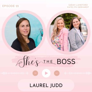 Episode 22: Laurel Judd - Advocating for yourself