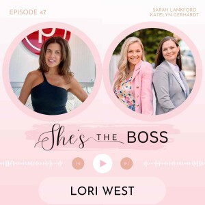 Episode 47: Lori West - Persistence with a Purpose