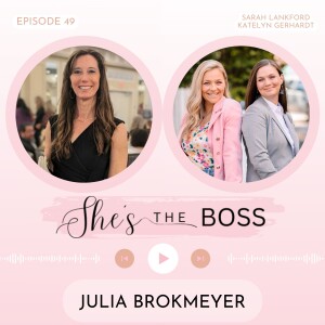 Episode 49: Julia Brokmeyer - I Knew Something Big Was Coming