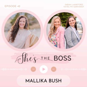 Episode 42: Mallika Bush - Navigating Relationships