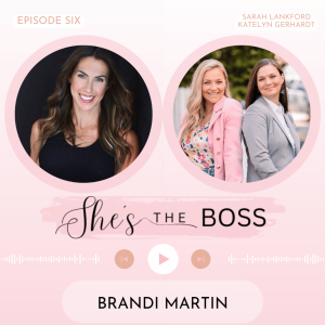 Episode 6: Brandi Martin - Following Your Passion