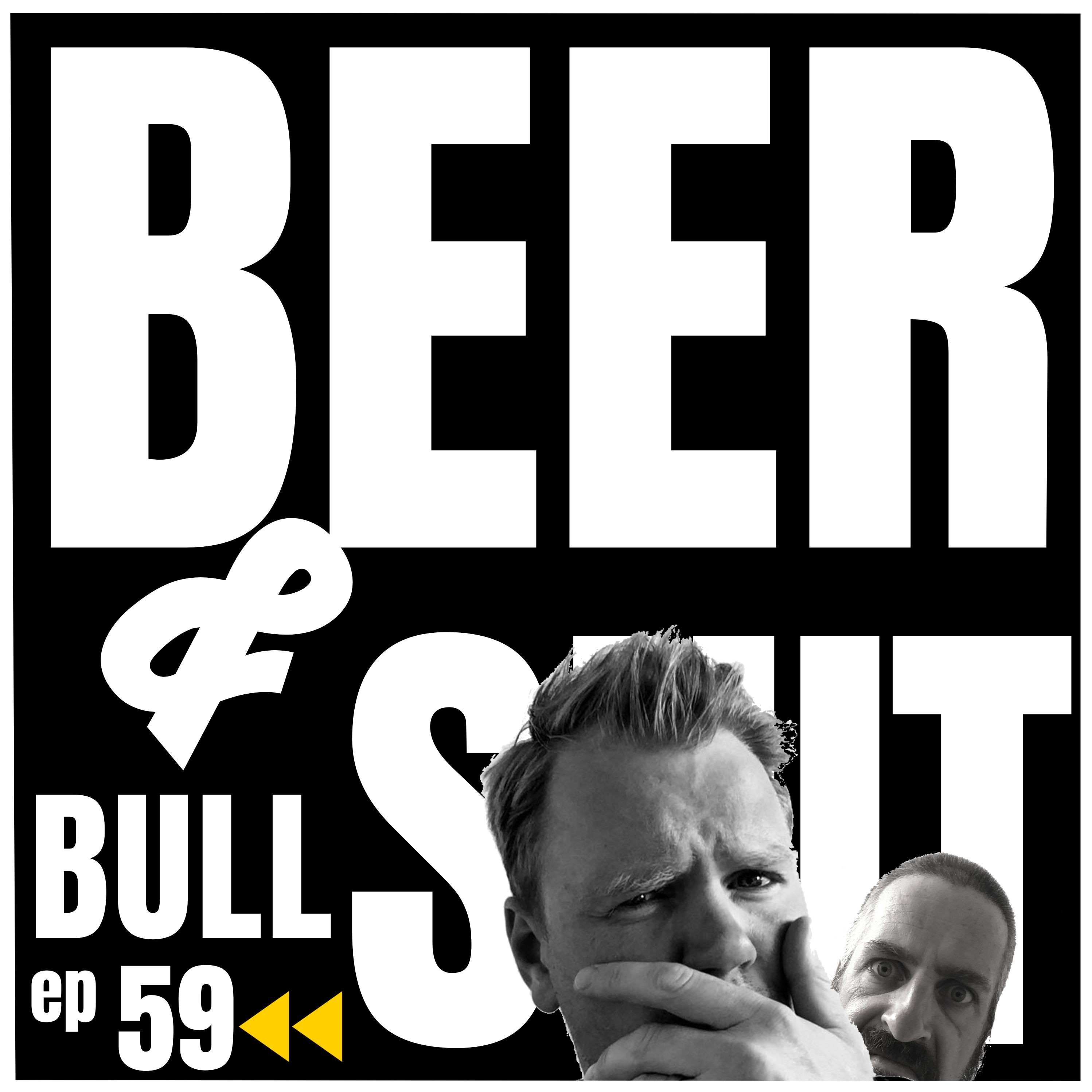 Beer and Bullsh*t