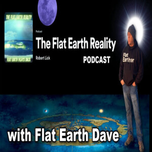 Flat Earth Reality PODCAST w David Weiss