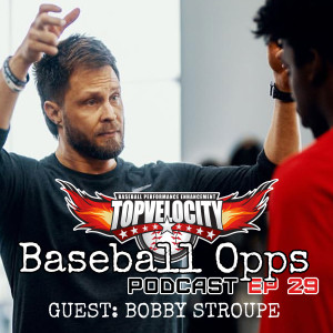 Developing MVP Ball Players with Bobby Stroupe on Baseball Opps with TopV