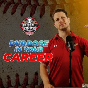 How to Find Purpose to Achieve Your Baseball Dreams on the Baseball Opps Podcast with TopVelocity