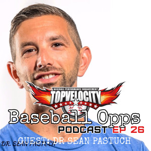 Mentality, Injury &amp; Success with Dr Sean Pastuch on Baseball Opps with TopV