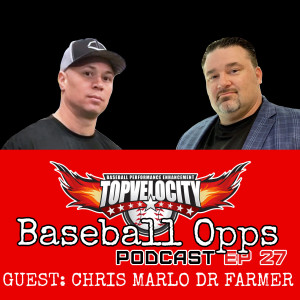 Proper BioMechanics of Pitching with Chris Marlo and Dr Farmer on Baseball Opps with TopV