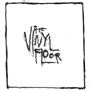 Intro to The Vinyl Floor