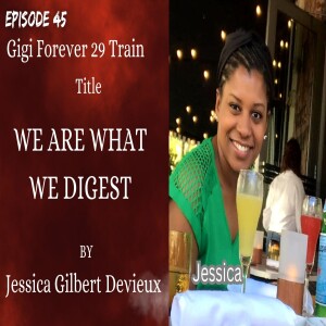E45.- We Are What We Digest, by Jessica G. Devieux