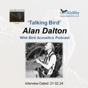 Talking Bird with Alan Dalton (Wild Bird Acoustics Podcast & Artist)