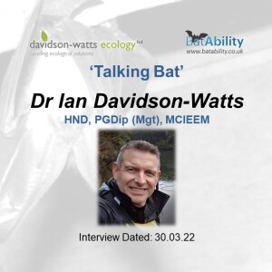 Talking Bat with Dr Ian Davidson-Watts (Davidson-Watts Ecology Ltd)