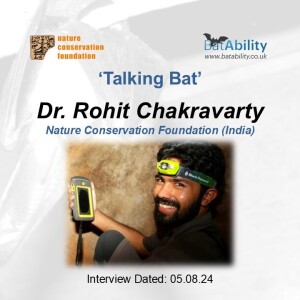 Talking Bat with Dr Rohit Chakravarty (NCF India)