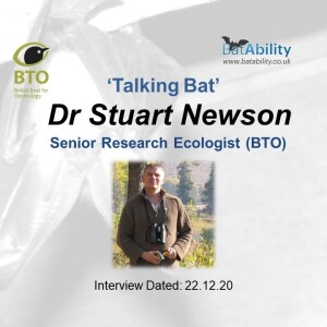 Talking Bat with Dr Stuart Newson (Senior Research Ecologist - BTO)