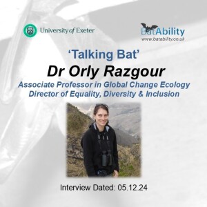 Talking Bat with Dr Orly Razgour (University of Exeter)