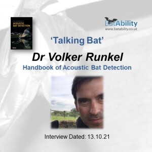 Talking Bat with Dr Volker Runkel (The Handbook of Acoustic Bat Detection)