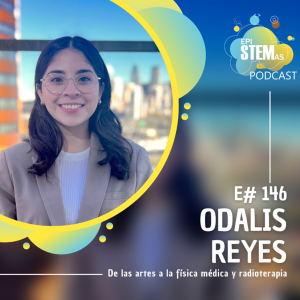 Odalis Reyes: de las artes a la física médica y radioterapia