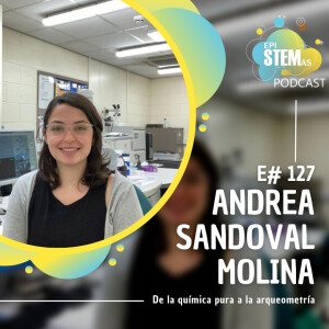 Andrea Sandoval Molina: De la química pura a la arqueometría