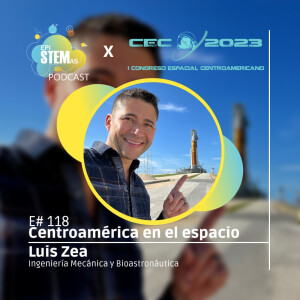 Centroamérica en el espacio: Luis Zea, ingeniería mecánica, y bioastronáutica