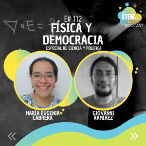 Física y Democracia con María Eugenia Cabrera y Giovanni Ramírez