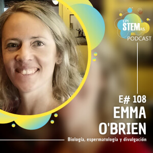 Emma O’Brien: Espermatología, biología molecular y divulgación