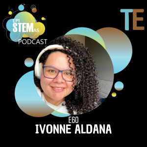 Ivonne Aldana: Ingeniería de Software y Mujeres en Tecnología