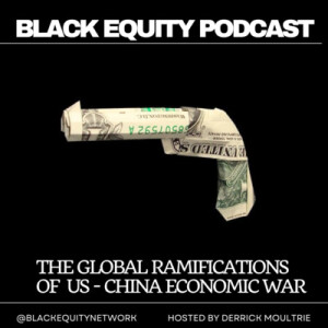 The Global Ramifications of an USA - China Economic War