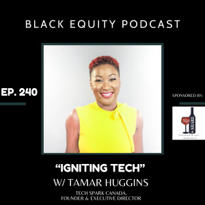 “Igniting Tech” w/ Tamar Huggins (replay)
