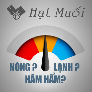 Nóng? Lạnh? Hâm Hẩm?