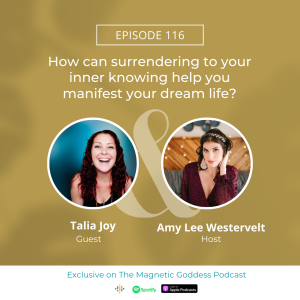 How can surrendering to your inner knowing help you manifest your dream life? with Talia Joy