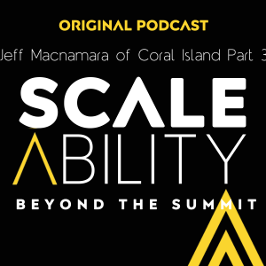 Beyond the summit - Jeff Macnamara of Coral Island Part 3