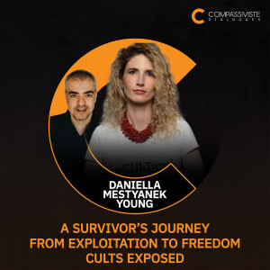A Survivor’s Journey from Exploitation to Freedom – Cults Exposed w/Daniella Mestyanek Young