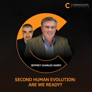 Second Human Evolution: Are We Ready? with Jeffrey Charles Hardy