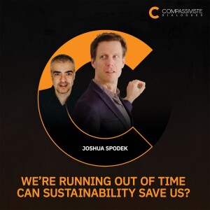 We’re Running Out of Time Can Sustainability Save Us? with Joshua Spodek