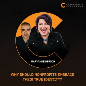 Why Should Nonprofits Embrace Their True Identity? with Maryanne Dersch