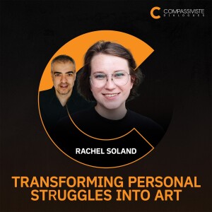 Rachel Soland - Transforming Personal Struggles into Art