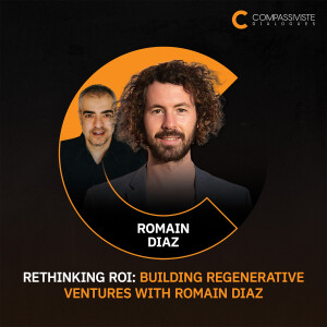 Rethinking Returns: Building Impact-Driven Ventures with Romain Diaz