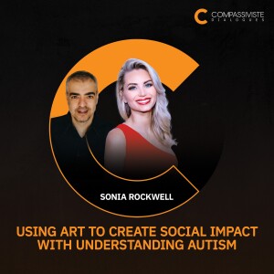 Sonia Rockwell - Using Art to Create Social Impact with Understanding Autism