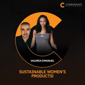 Valeria Emanuel - Empowering Women with Sustainable Products & Advocacy