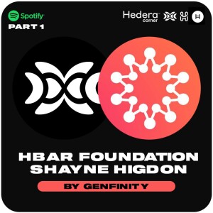 Shayne Higdon of the HBAR Foundation: Accelerating the Hedera Ecosystem - Part 1