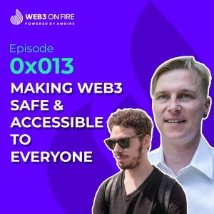 Web3 on Fire - 0x013 - Ambire Wallet - Rob & Ivo