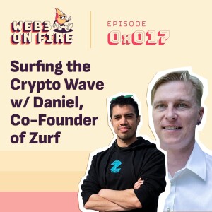 Surfing the Crypto Wave w/ Daniel, Co-Founder of Zurf