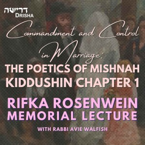 Commandment and Control in Marriage: The Poetics of Mishnah Kiddushin Chapter 1