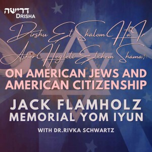 Dirshu Et Shalom HaIr Asher Hegleti Etchem Shama: On American Jews and American Citizenship