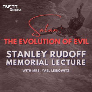 Satan: The Evolution of Evil - The Stanley Rudoff Memorial High Holidays Lecture