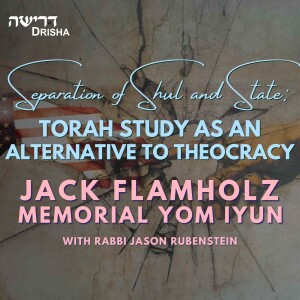 Separation of Shul and State: Torah Study as an Alternative to Theocracy