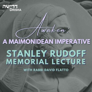 Awaken: A Maimonidean Imperative