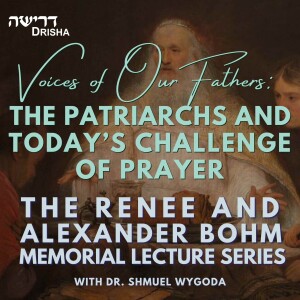 Voices of Our Fathers: The Patriarchs and Today’s Challenge of Prayer