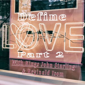 B4: Defining Love Part II (w/ King Reginald Isom www.perfectingyourpursuit.com)