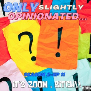 It's Zoom, Bitch!!
