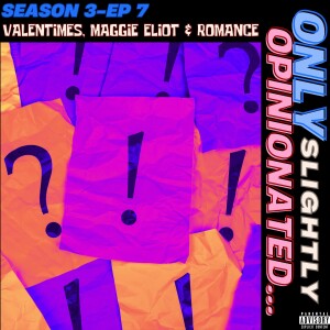 Valentimes, Maggie Eliot & Romance